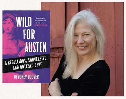 Devoney Looser, Wild for Austen Photograph of author Devoney Looser with image of her book, Wild for Austen